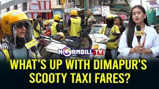 WHAT'S UP WITH DIMAPUR'S SCOOTY TAXI FARES?