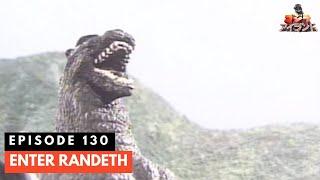 Godzilla Island Episode #130: ENTER RANDETH