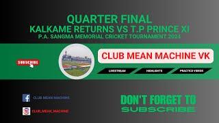 QUARTER FINAL | Kalkame Returns vs 13 Tp Prince XI | 24-May-24 06:12 PM 10 overs | P.A.SANGMA