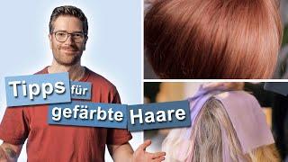 Tipps für gefärbte Haare