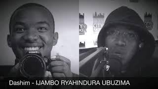 Dashim - IJAMBO RYAHINDURA UBUZIMA EP218