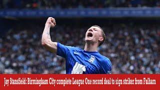 Jay Stansfield: Birmingham City complete League One record  ||  Sbs Media Sports