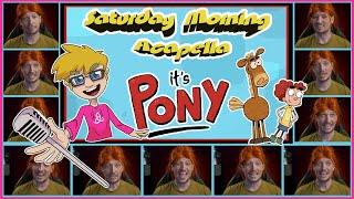 It's Pony Theme - Saturday Morning Acapella