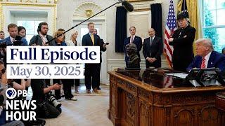 PBS News Hour full episode, May 30, 2025