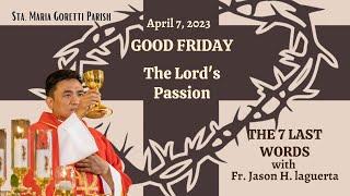 April 7, 2023 / Rosary, Divine Mercy Novena, 7 Last Words and The Lord's Passion (Good Friday)