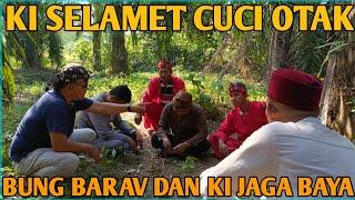 KI SELAMET CUCI OTAK BUNG BARAV