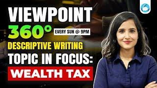 Viewpoint 360° | Wealth Tax | Economic Inequality | Answer Writing for RBI Grade B & NABARD Grade A