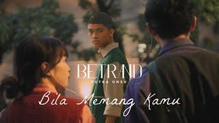 BETRAND PUTRA ONSU - BILA MEMANG KAMU (OFFICIAL MUSIC VIDEO)