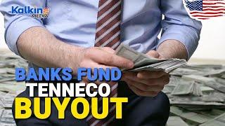 Why did banks fund Tenneco buyout after failed sale attempt? | Kalkine Media