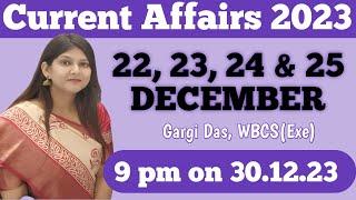 22, 23, 24 & 25 DECEMBER | 2023 | Current Affairs | Gargi Das | WBCS(Exe) | Note Book