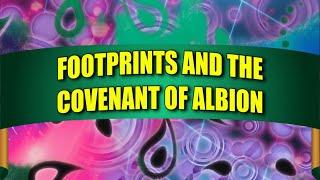 Footprints and the Covenant of Albion (Cellular Memory Cascade VIDEO 6)