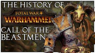 History of Total War Warhammer | Call of the Beastmen