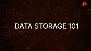 Data Storage 101