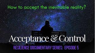 ACCEPTING REALITY | Documentary Film | Resilience Ep5