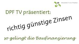 DPF TV: richtig günstige Zinsen beim Immobilienkredit - so gelingt's