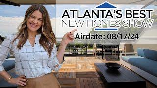 Atlanta's Best New Homes - Full Episode S27E32 Air Date 08/17/24 • 2432