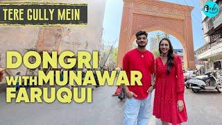 Exploring Dongri With Munawar Faruqui | Tere Gully Mein Ep 45 | Curly Tales