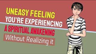6 Uneasy Feeling You’re Experiencing a Spiritual Awakening Without Realizing it