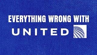 Everything Wrong With United Airlines