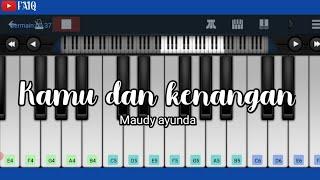 Kamu dan kenangan - Maudy ayunda | perfect piano cover