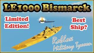 Wooooo LE1000 Bismarck, A Must Get In Military Tycoon Roblox?