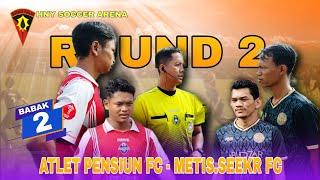 BABAK 2 (ROUND 2) || ATLET PENSIUN FC - METIS.SEEKR FC || OPEN BIRINGGALIH CUP VII 2024-2025