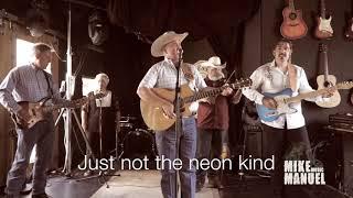 Country Just Not The Neon Kind - MIKE MANUEL Aug 22, 2017