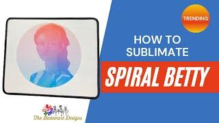 Sublimation tutorials : How to sublimate on a Mouse pad using the TikTok 2021 trending spiral Betty