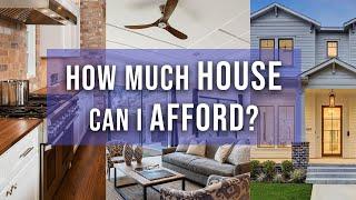 How Much HOUSE Can I AFFORD?
