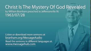 Christ Is The Mystery Of God Revealed (William Branham 63/07/28)