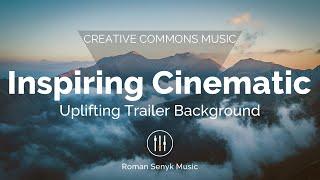 Inspiring Cinematic Uplifting (Creative Commons)