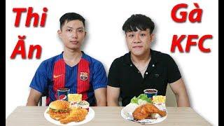 Nguyễn Đức Nam - Thi Ăn Gà Rán KFC -  COMPETITION EAT MEAT CHICKEN