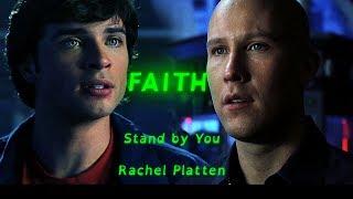 Faith (TLF'16) | Smallville | Clex | Stand by You | Rachel Platten