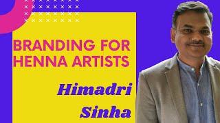 Branding for Henna Artists with Himadri Sinha