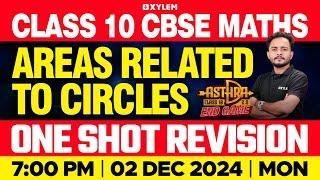 Class 10 CBSE Maths | Areas Related to Circles | One Shot Revision | Xylem Class 10 CBSE