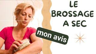 MON AVIS SUR LE BROSSAGE A SEC !