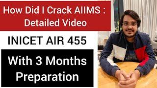 How did I Crack AIIMS 2nd Time   from ZERO Preparation in 3 Months | Detailed Strategy | AIR 455 INI