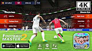 Football Master 2 : Soccer Star || Android - iOS 4K 60fps Gameplay