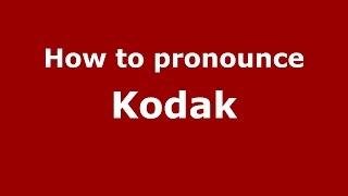 How to pronounce Kodak (American English/US) - PronounceNames.com