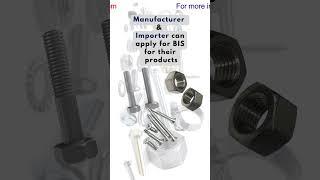 Nuts, Bolts & Fasteners are mandatory to have ISI mark, BIS certification | PCH #importer #bis #isi