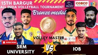 BRONZE MEDAL | IOB VS SRM  | MEN | BARGUR 15TH ALL INDIA VOLLEYBALL TOURNAMENT 2025