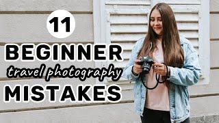 11 Beginner Travel Photography Mistakes I Used to Make | How to Take Better Photos