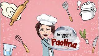 Cucina con Paolina - Ricette facili e veloci!