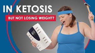 Why You ARE In Ketosis But NOT Losing Weight! [Keto Troubleshooting]