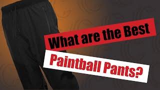 How to Choose the Best Paintball Paintball Pants?