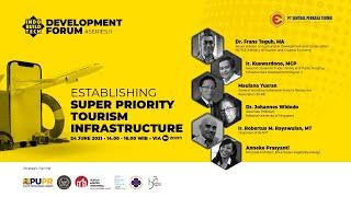 Establishing Super Priority Tourism Infrastructure - IndoBuildTech Development Forum #Series.II