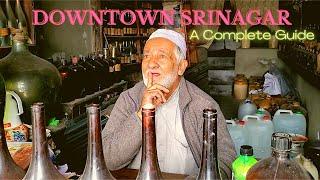 Downtown Srinagar. Complete Tour Guide. Food, Monuments, Market.