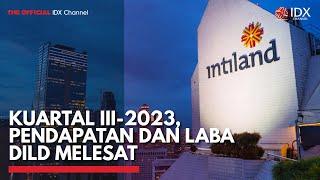 Kuartal III-2023, Pendapatan dan Laba DILD Melesat | IDX CHANNEL