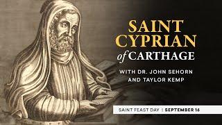 Who Is Saint Cyprian | The Catholic Saints Podcast