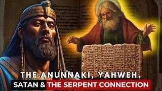 The Anunnaki, Yahweh, Satan & the Serpent Connection